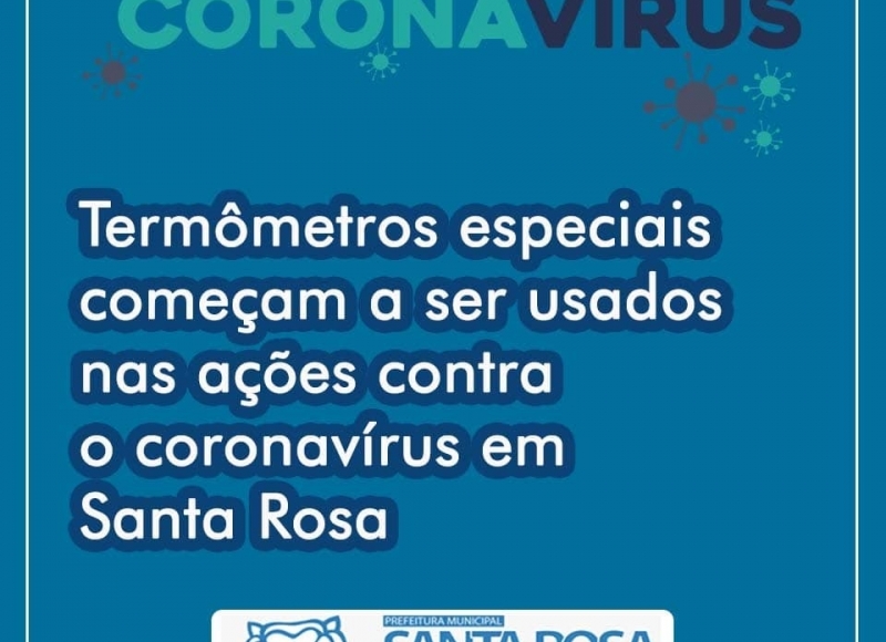 SANTA ROSA TERÁ TERMÔMETROS ESPECIAIS NAS AÇÕES CONTRA O CORONAVÍRUS