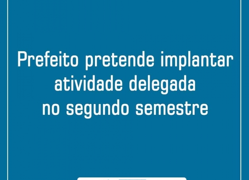 PREFEITO TRABALHA PARA IMPLANTAR ATIVIDADE DELEGADA EM SANTA ROSA