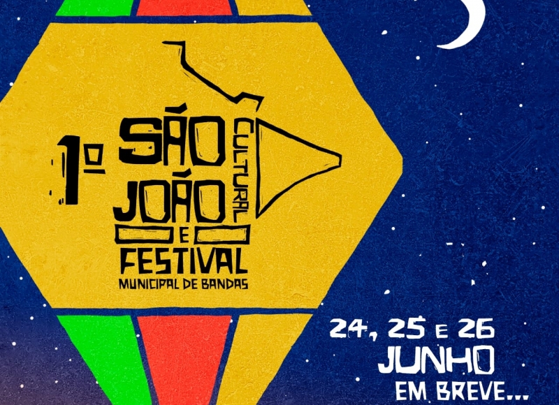 1º São João Cultural e Festival Municipal de Bandas acontecerá nos dias 24, 25 e 26 de junho