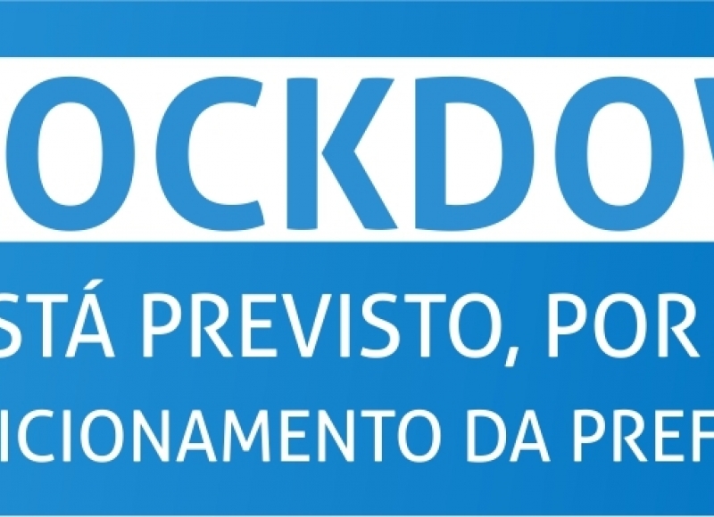 LOCKDOWN NÃO ESTÁ PREVISTO POR ENQUANTO