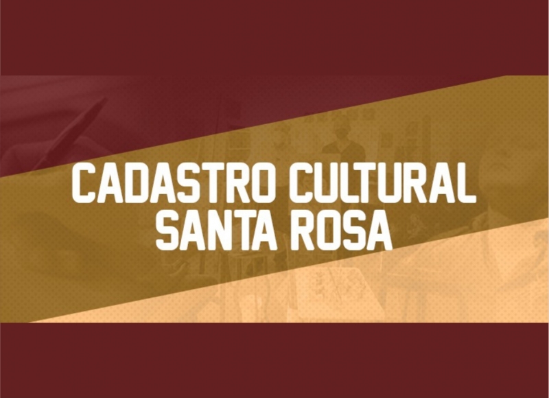 Cadastro Cultural Santa Rosa abre suas inscrições