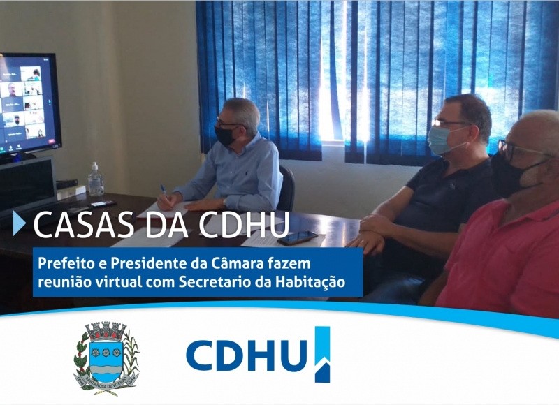 Prefeito e Presidente da Câmara fazem reunião virtual com Secretario da Habitação