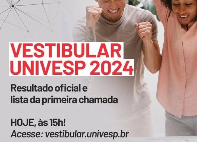 É hoje: Publicação do resultado oficial do Vestibular Univesp 2024 e lista da primeira chamada 