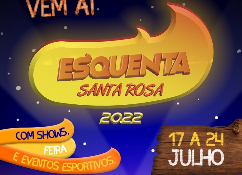 Vem aí, o esquenta Santa rosa 2022