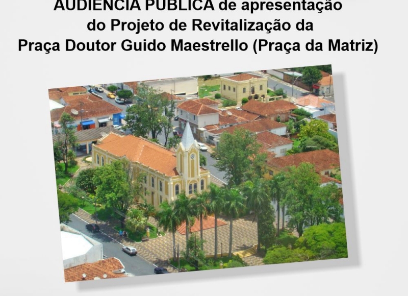 AUDIÊNCIA PÚBLICA de apresentação do Projeto de Revitalização da Praça Dr. Guido Maestrello é amanhã