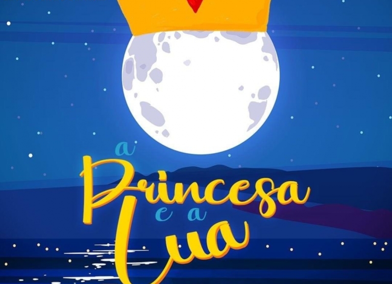 Hoje tem apresentação da peça A princesa e a Lua