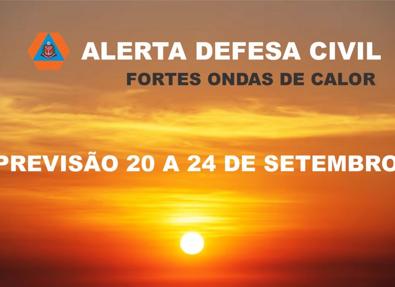 A DEFESA CIVIL ALERTA PARA ALTAS TEMPERATURAS E BAIXA UMIDADE RELATIVA DO AR EM TODO O ESTADO DE SÃO PAULO!