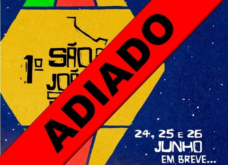 1° São João Cultural é adiado